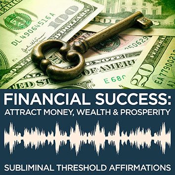 Financial Success – Attract Money, Wealth & Prosperity