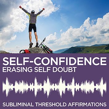 Self-Confidence – Erasing Self Doubt