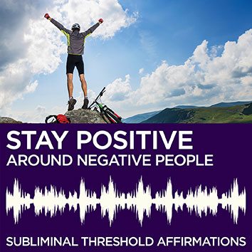 Stay Positive Around Negative People
